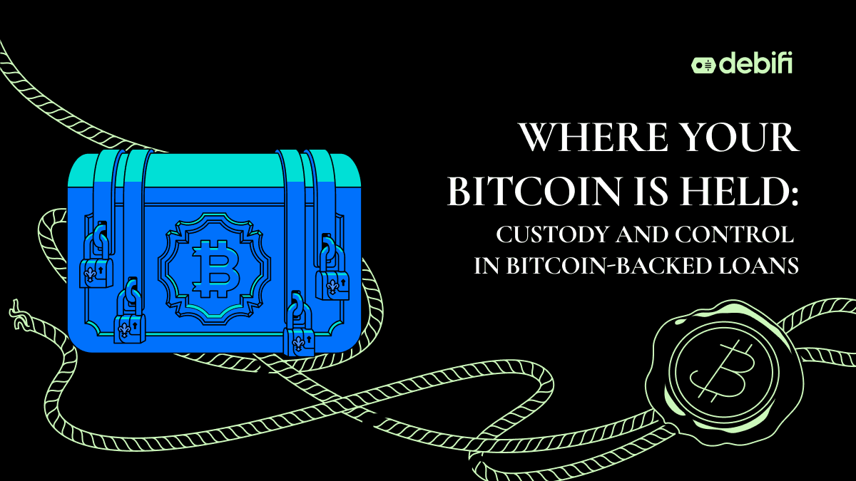 Where Your Bitcoin Is Held: Custody and Control in Bitcoin-Backed Loans