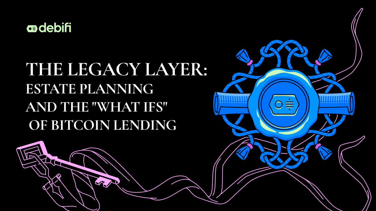 The Legacy Layer: Estate Planning and the "What Ifs" of Bitcoin Lending