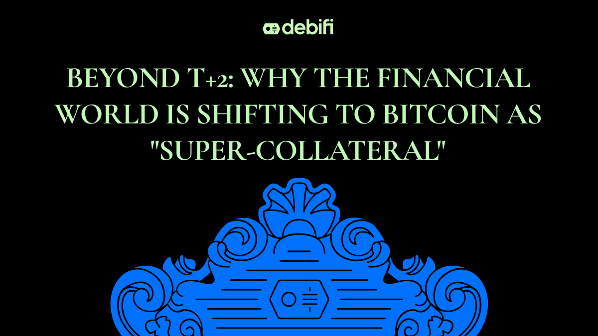 Beyond T+2: Why the Financial World is Shifting to Bitcoin as "Super-Collateral"