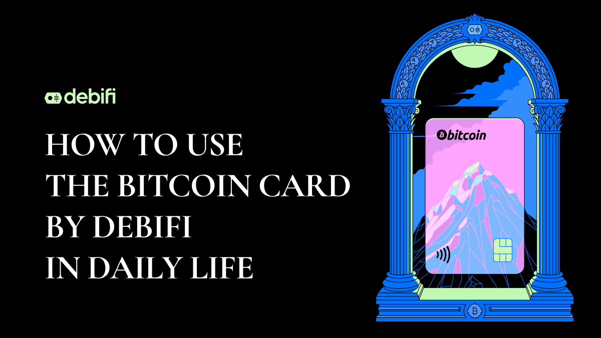 How to use the Bitcoin card by Debifi in daily life