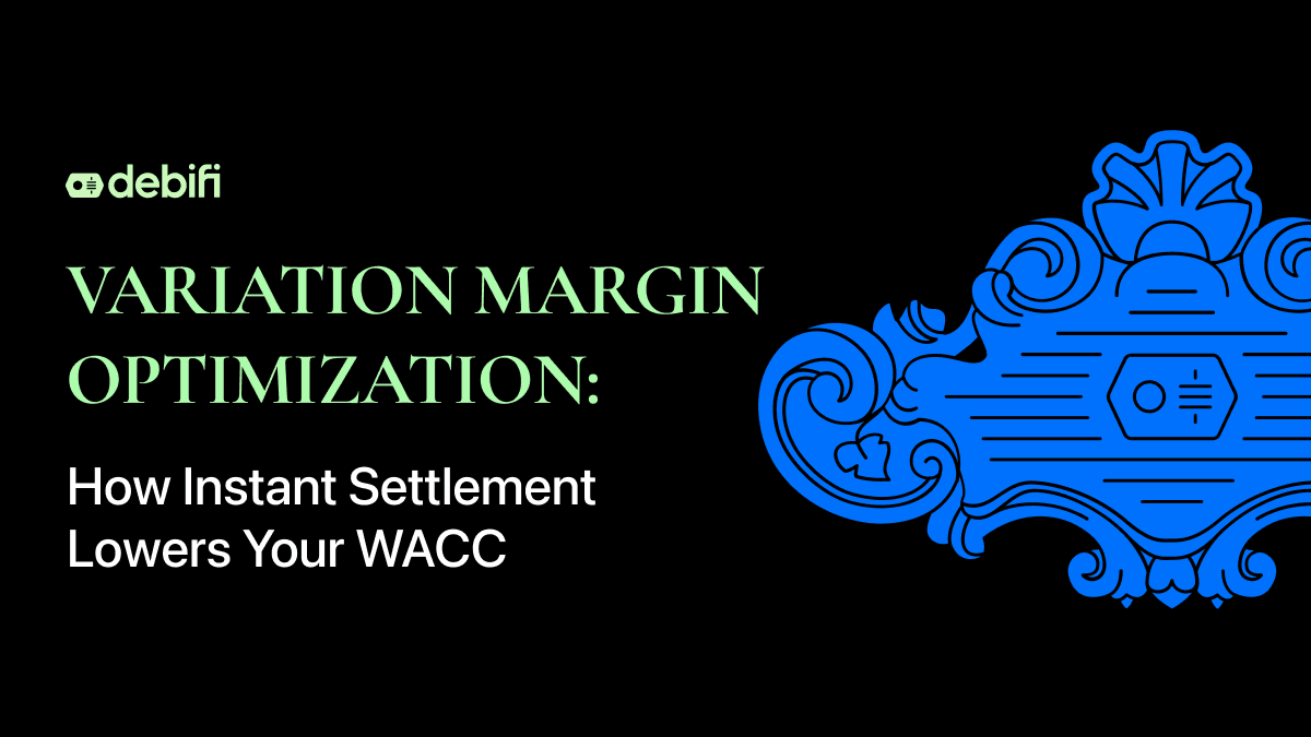 Variation Margin Optimization: How Instant Settlement Lowers Your WACC